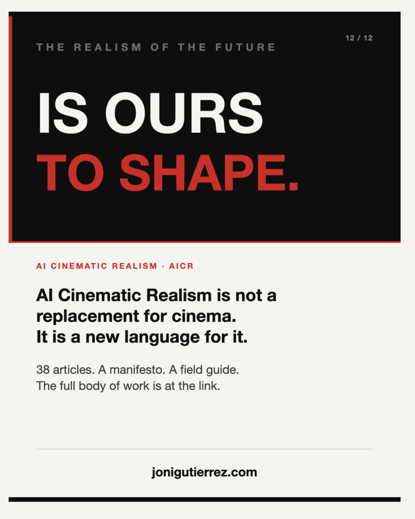 Promotional graphic with a black-and-light-cream split layout. The top black section is numbered "12 / 12" and includes the gray header "THE REALISM OF THE FUTURE". It features the massive white text "IS OURS" followed by the large red text "TO SHAPE." The bottom cream section includes the orange header "AI CINEMATIC REALISM • AICR" followed by the bold title, "AI Cinematic Realism is not a replacement for cinema. It is a new language for it." Below the title, the body text reads, "38 articles. A manifesto. A field guide. The full body of work is at the link." The website "jonigutierrez.com" is printed at the bottom above a solid black border.